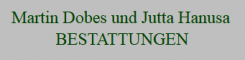 Bestattungsinstitut Martin Dobes und Jutta Hanusa in Güsten | Bernburg